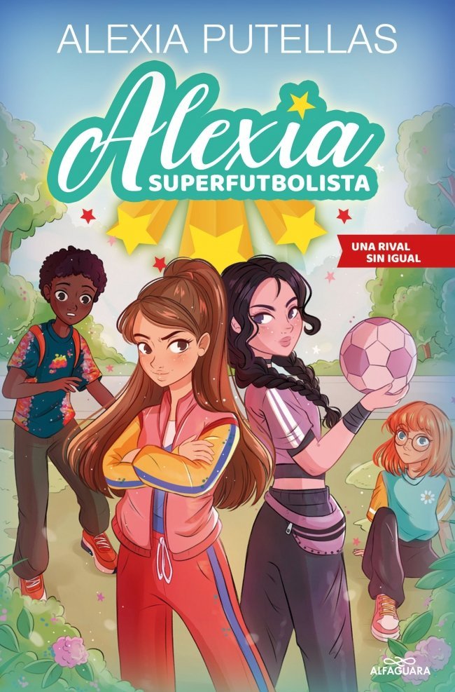 ALEXIA SUPERFUTBOLISTA 3 - UNA RIVAL SIN IGUAL, de PUTELLAS, ALEXIA | portada del libro