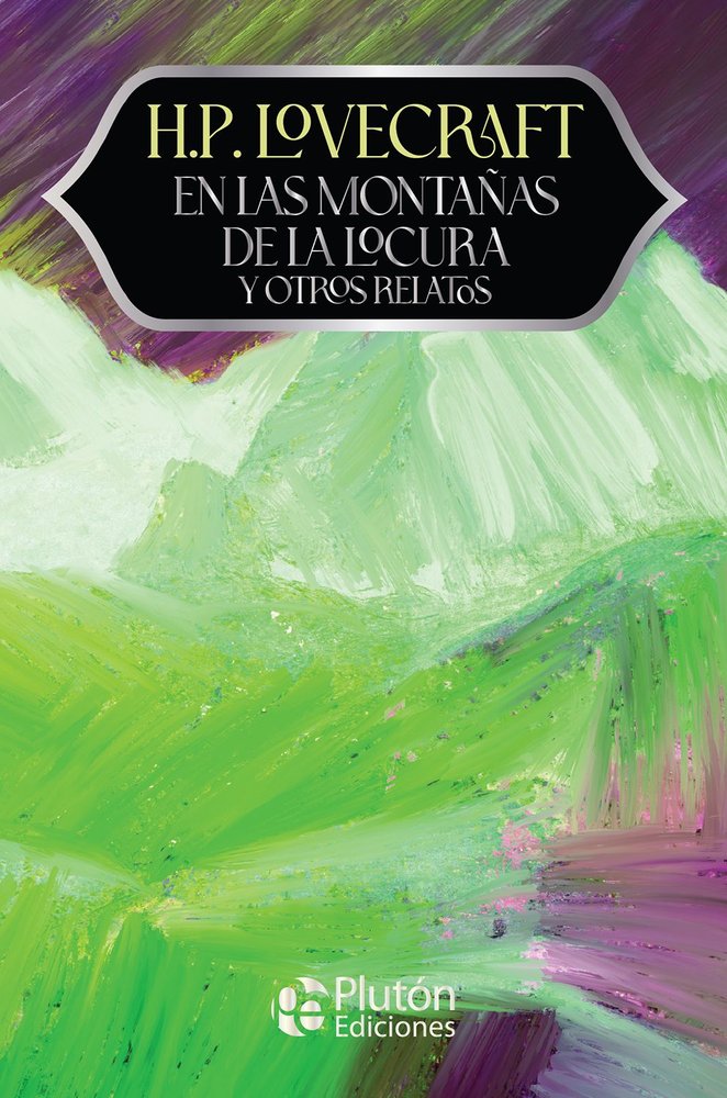 EN LAS MONTAÑAS DE LA LOCURA Y OTROS RELATOS, de LOVECRAFT | portada del libro