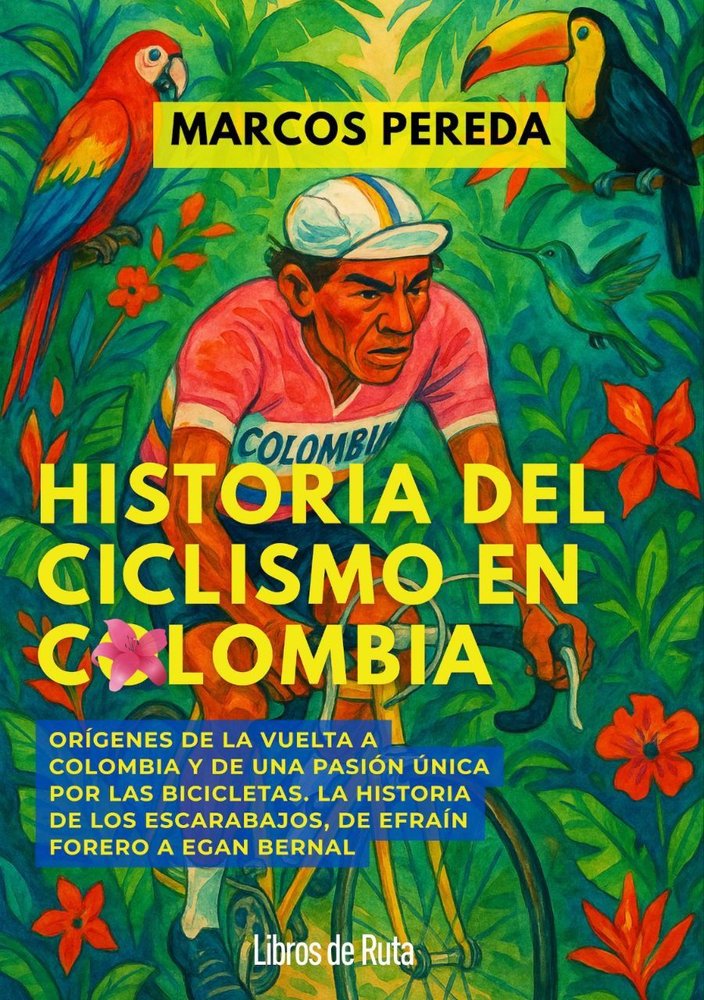 HISTORIA DEL CICLISMO EN COLOMBIA, de MARCOS PEREDA | portada del libro
