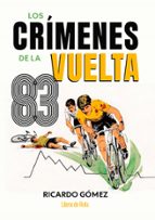 CRIMENES DE LA VUELTA 83, LOS, de RICARDO GOMEZ ALVAREZ | portada del libro