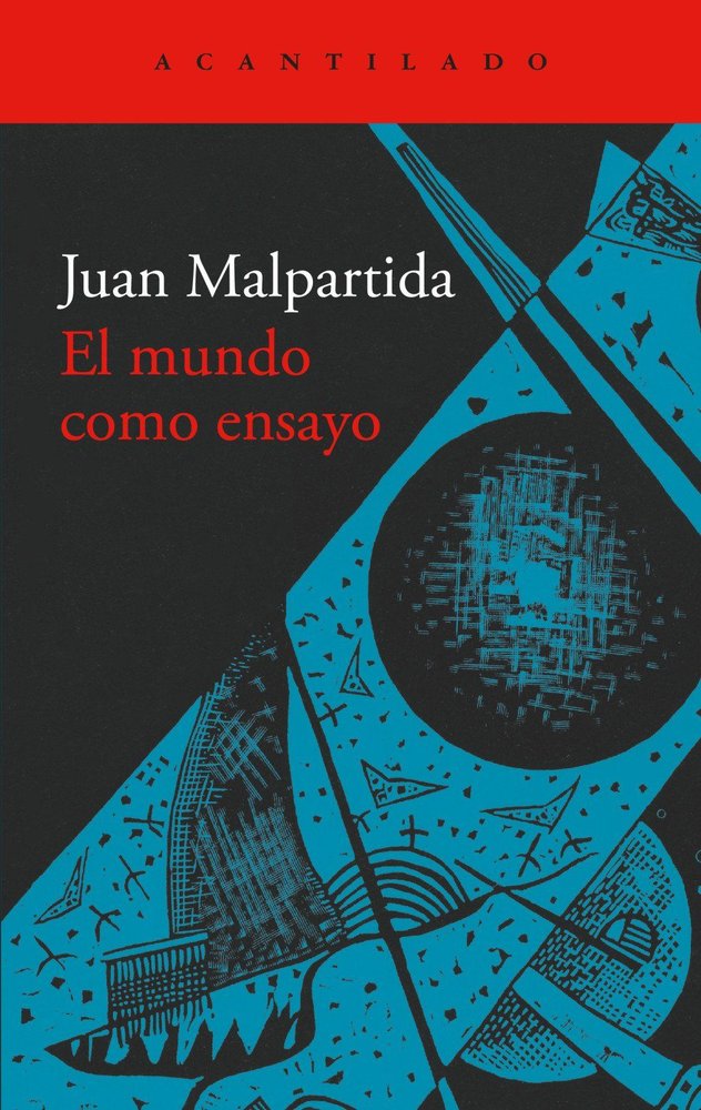 EL MUNDO COMO ENSAYO, de MALPARTIDA, JUAN | portada del libro