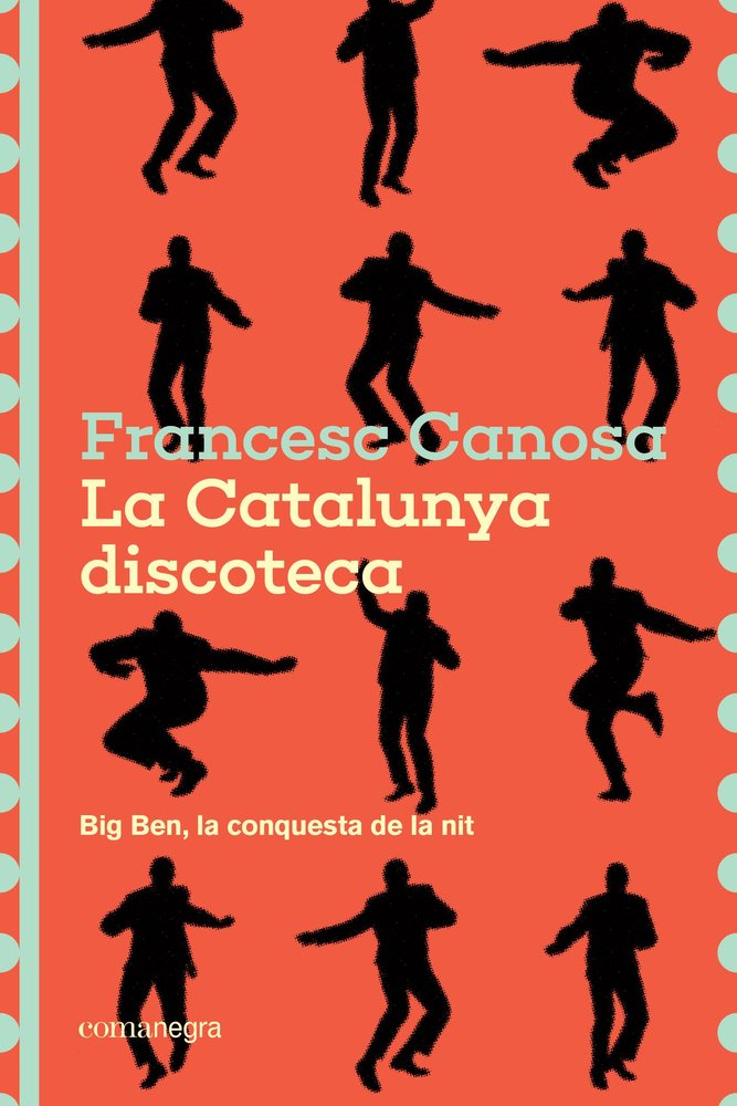 LA CATALUNYA DISCOTECA, de CANOSA, FRANCESC | portada del libro