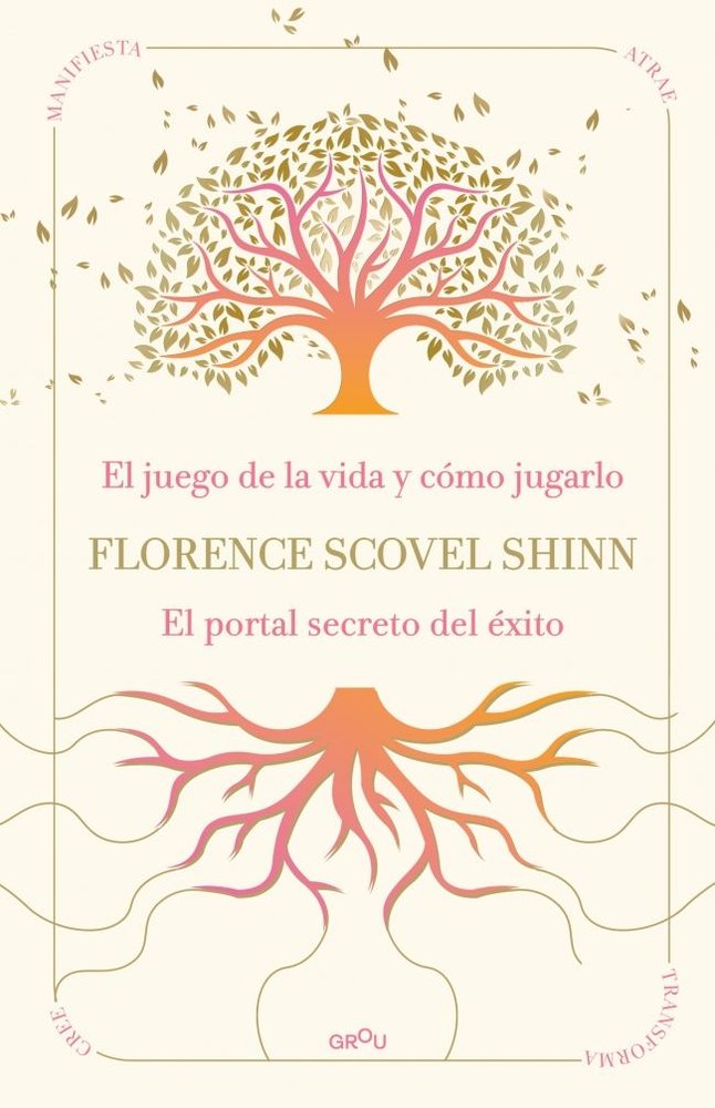 LA SABIDURIA DE FLORENCE SCOVEL SHINN: EL JUEGO DE LA VIDA Y COMO JUGARLO Y EL P, de SCOVEL SHINN, FLORENCE | portada del lib