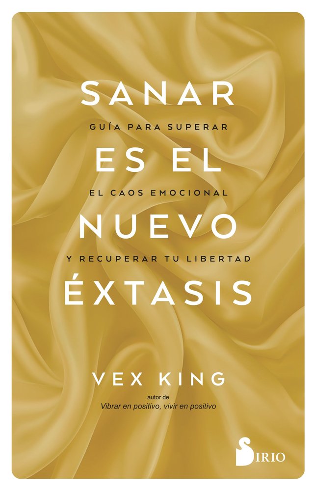 SANAR ES EL NUEVO EXTASIS, de KING, VEX | portada del libro