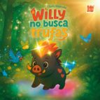 WILLY NO BUSCA TRUFAS, de LADY MAJARETA | portada del libro