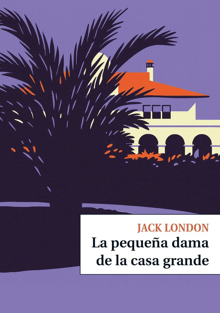 LA PEQUEÑA DAMA DE LA CASA GRANDE, de LONDON, JACK | portada del libro