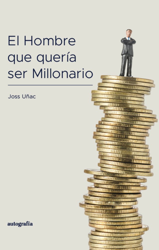 El hombre que quería ser millonario, de Uñac, Joss | portada del libro