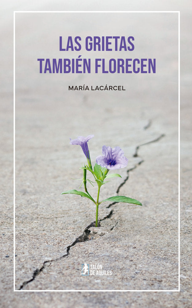 Las grietas también florecen, de , Lacárcel, María | portada del libro