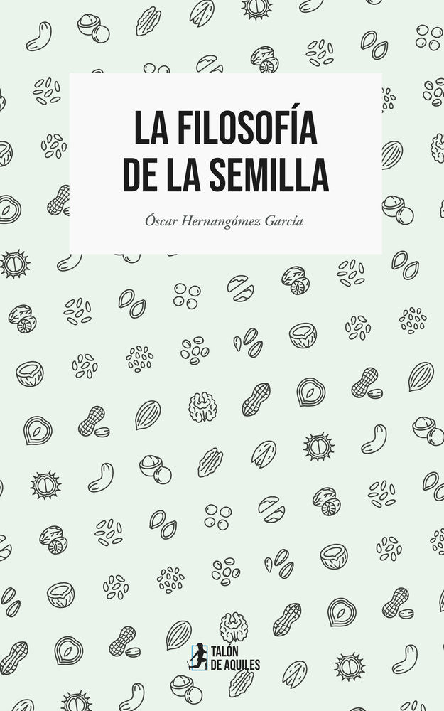 La filosofía de la semilla, de , Hernangómez García, Óscar | portada del libro