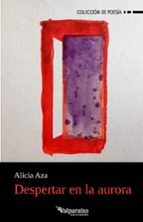 DESPERTAR EN LA AURORA, de ALICIA AZA | portada del libro