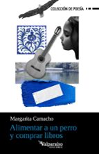 ALIMENTAR A UN PERRO Y COMPRAR LIBROS, de MARGARITA CAMACHO | portada del libro