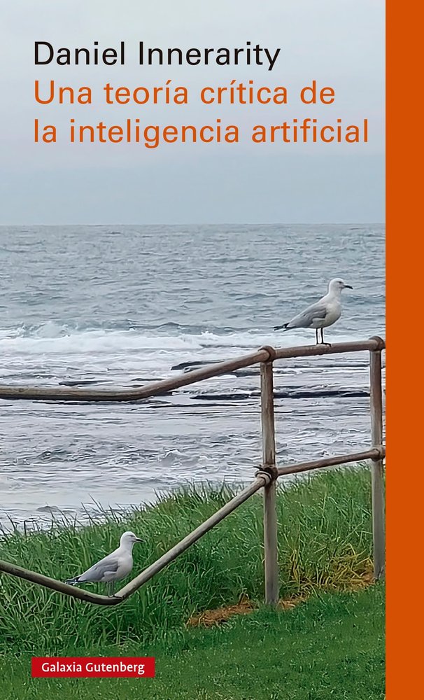 UNA TEORÍA CRÍTICA DE LA INTELIGENCIA ARTIFICIAL- RÚSTICA, de INNERARITY | portada del libro