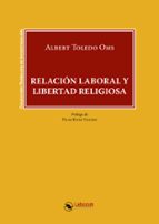 RELACION LABORAL Y LIBERTAD RELIGIOSA, de ALBERT TOLEDO OMS | portada del libro