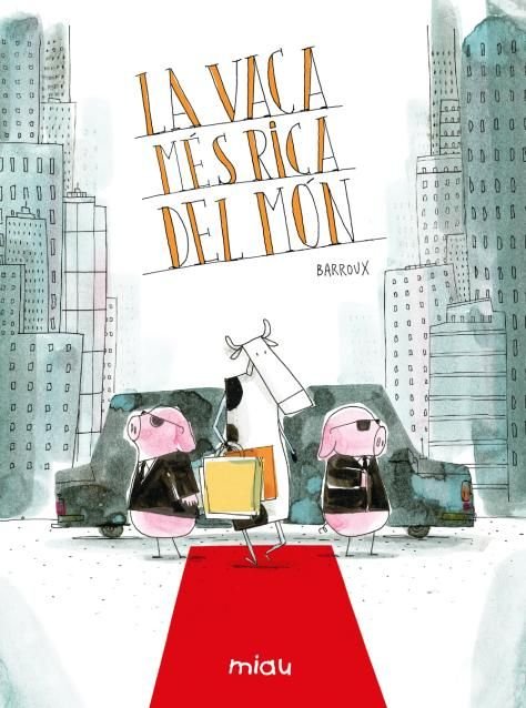 LA VACA MES RICA DEL MON, de BARROUX, STEPHANE | portada del libro