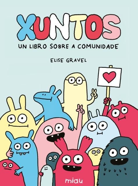 XUNTOS: UN LIBRO SOBRE A COMUNIDADE, de GRAVEL, ELISE | portada del libro
