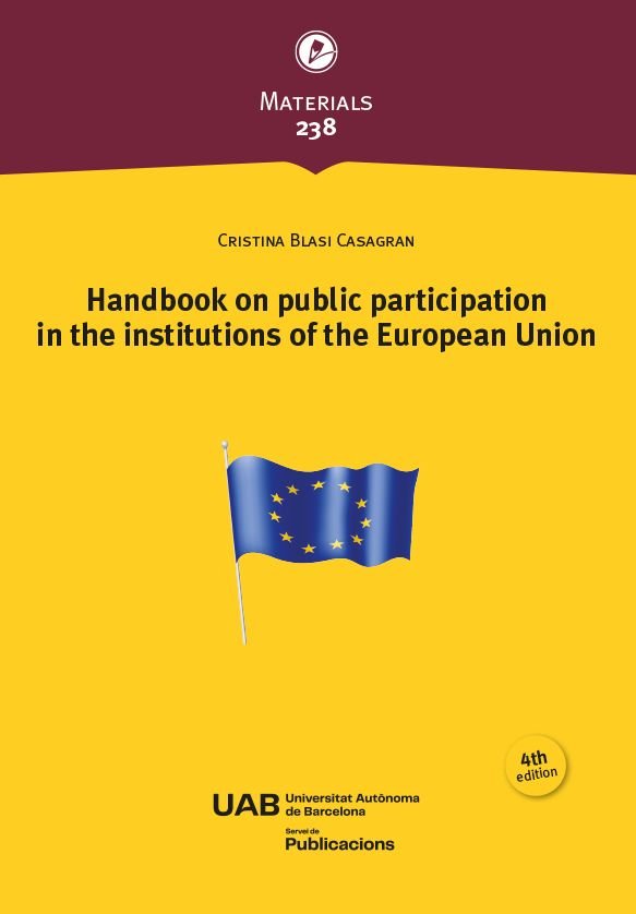 HANDBOOK ON PUBLIC PARTICIPATION IN THE INSTITUTIONS OF THE EUROPEAN UNION (4TH, de BLASI CASAGRAN, CRISTINA | portada del li