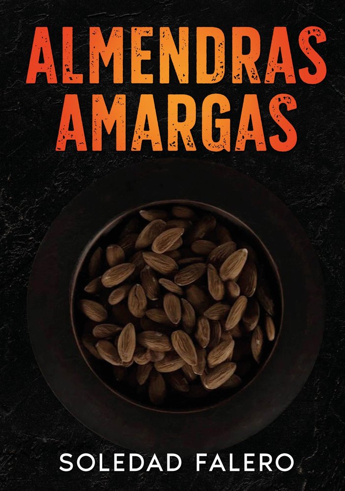 ALMENDRAS AMARGAS, de FALERO SANTISTEBAN | portada del libro