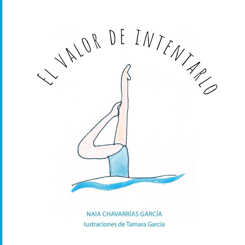 EL VALOR DE INTENTARLO, de CHAVARRIAS GARCIA, NAIA | portada del libro