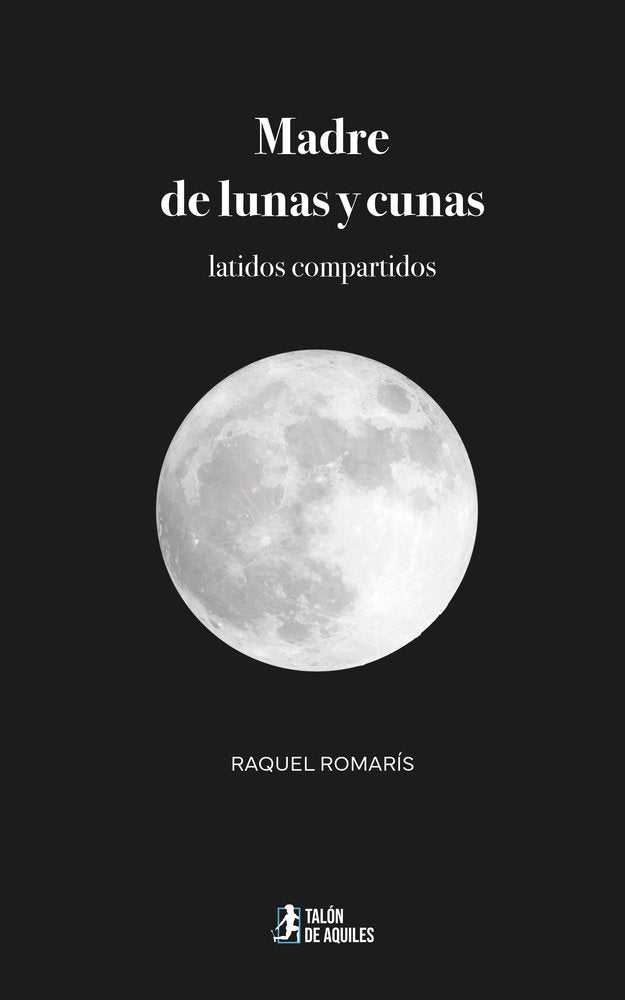 Madre de lunas y cunas, de , Romarís, Raquel | portada del libro