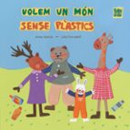 VOLEM UN MON SENSE PLASTICS - CAT, de Anna García | portada del libro