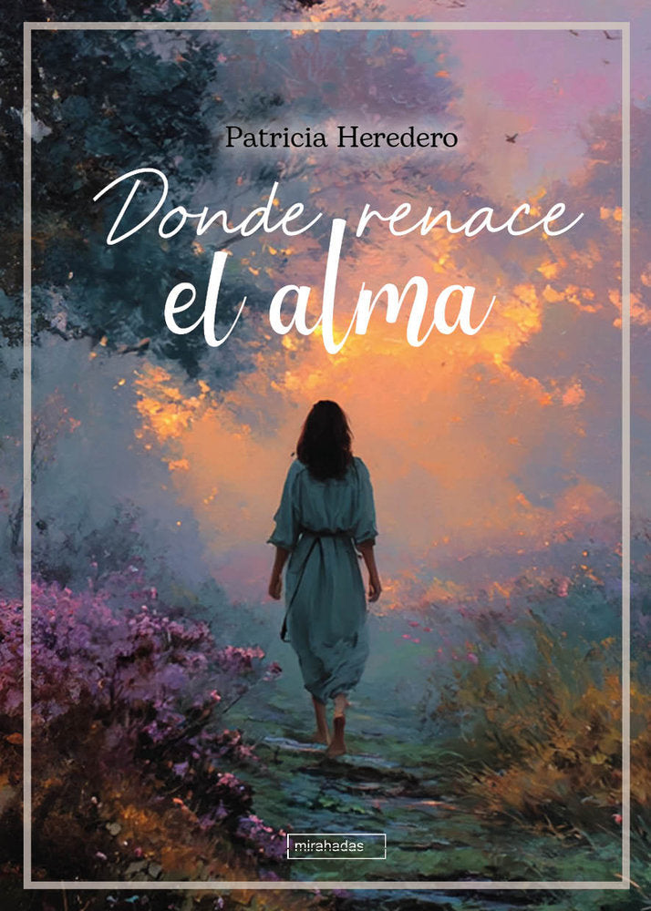 DONDE RENACE EL ALMA, de HEREDERO | portada del libro