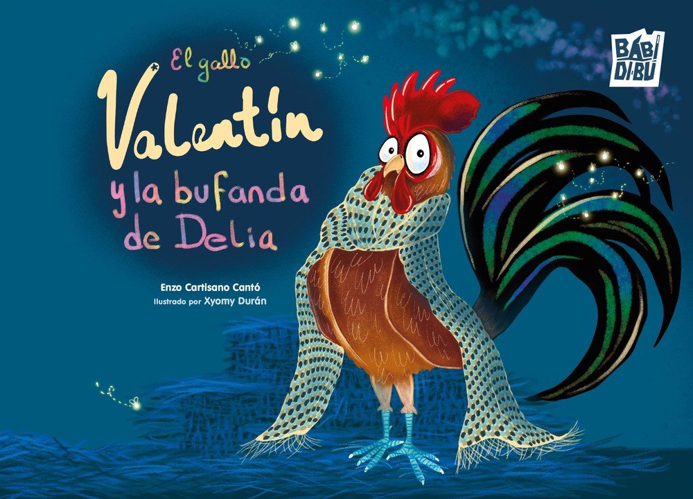 GALLO VALENTIN Y LA BUFANDA DE DELIA, EL, de CARTISANO | portada del libro