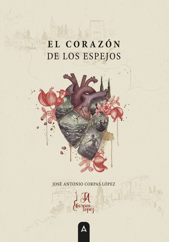 El corazón de los espejos, de , Corpas López, José Antonio | portada del libro