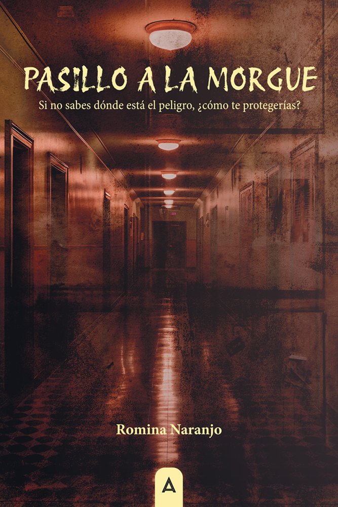Pasillo a la morgue, de , Naranjo, Romina | portada del libro
