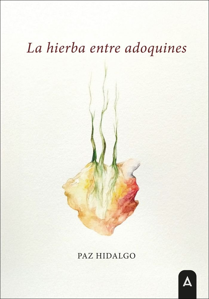 La hierba entre adoquines, de , Hidalgo, Paz | portada del libro