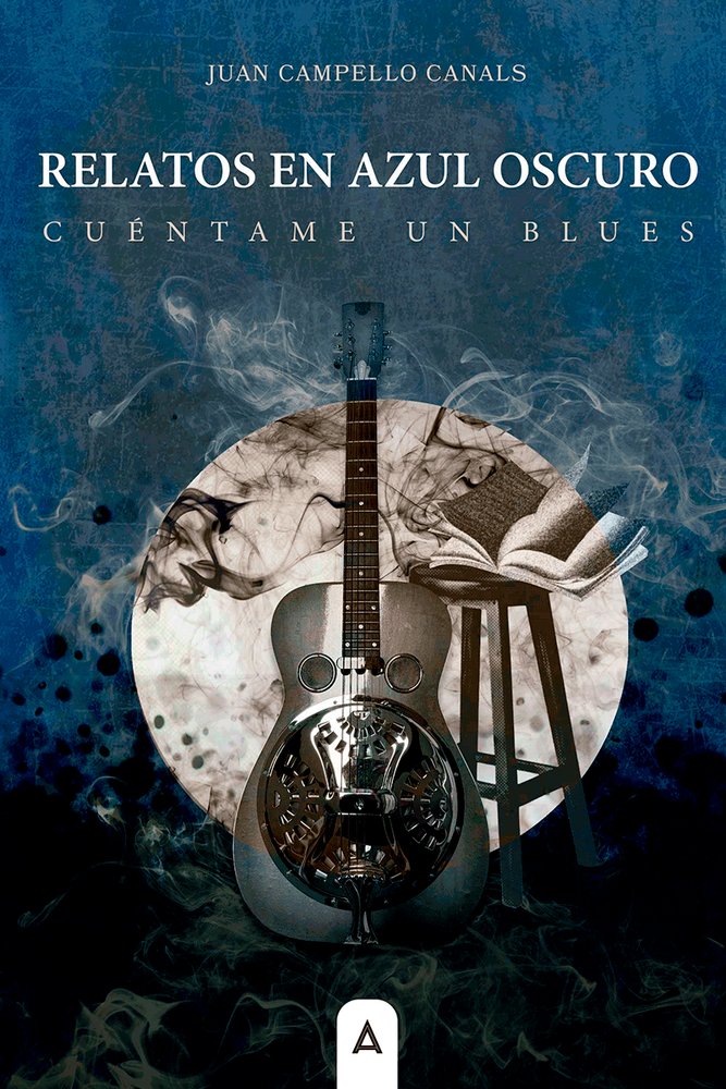 Relatos en azul oscuro, de , Campello Canals, Juan | portada del libro