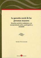 GARANTIA SOCIAL DE LAS PERSONAS MAYORES., de SALVADOR PERAN QUESADA | portada del libro