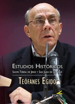ESTUDIOS HISTORICOS: SANTA TERESA DE JESUS Y SAN JUAN DE LA CRUZ, de EGIDO | portada del libro