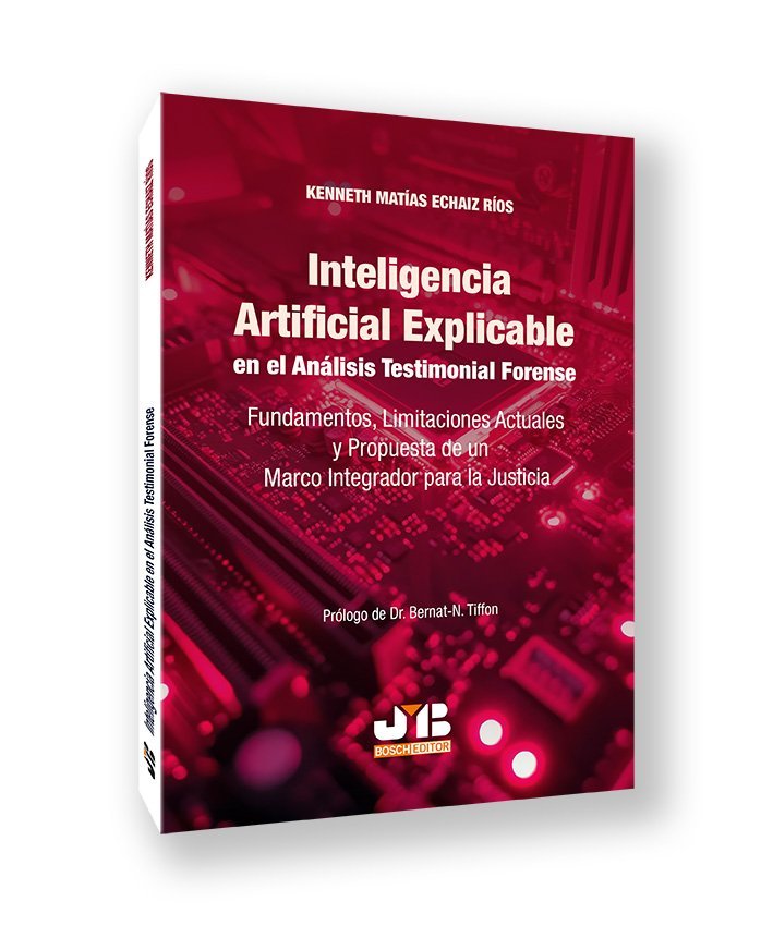 INTELIGENCIA ARTIFICIAL EXPLICABLE EN EL ANALISIS TESTIMONIAL FORENSE, de ECHAIZ RIOS, KENNETH MATIAS | portada del libro