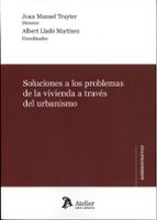 SOLUCIONES A LOS PROBLEMAS DE LA VIVIENDA A TRAVES DEL URBA, de JOAN MANUEL TRAYTER | portada del libro