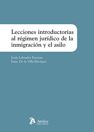 LECCIONES INTRODUCTORIAS AL REGIMEN JURIDICO DE LA INMIGRACION Y EL ASILO, de JESUS LABRADOR ENCINAS#ISAAC DE LA VIL | portad
