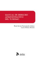MANUAL DE DERECHO ADMINISTRATIVO DEL TURISMO, de René Javier Santamaría Arinas | portada del libro