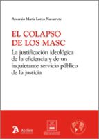 EL COLAPSO DE LOS MASC. LA JUSTIFICACION IDEOLOGICA DE LA EFICIENCIA Y DE UN I, de Elisabeth Viles Diez | portada del libro