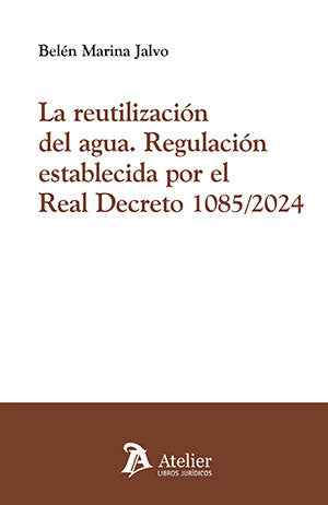 LA REUTILIZACION DEL AGUA REGULACION ESTABLECIDA POR REAL D, de BELEN MARINA JALVO | portada del libro