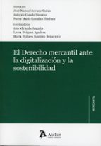 EL DERECHO MERCANTIL ANTE LA DIGITALIZACION Y LA SOSTENIBIL, de JOSE MANUEL SERRANO CAÑAS | portada del libro