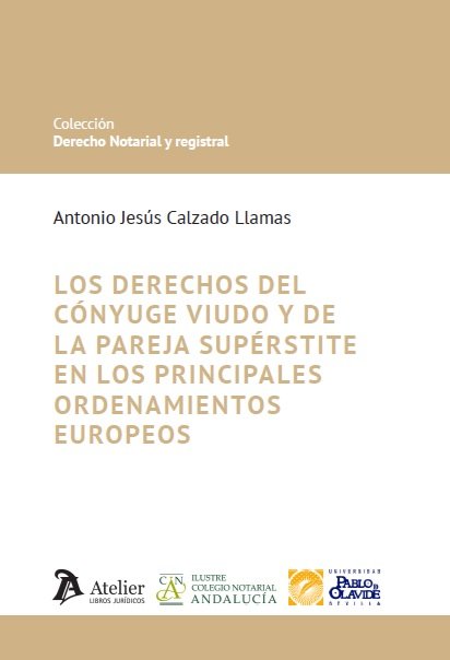 LOS DERECHOS DEL CONYUGE VIUDO Y DE LA PAREJA SUPERSTITE EN, de ANTONIO JESUS CALZADO LLAMAS | portada del libro