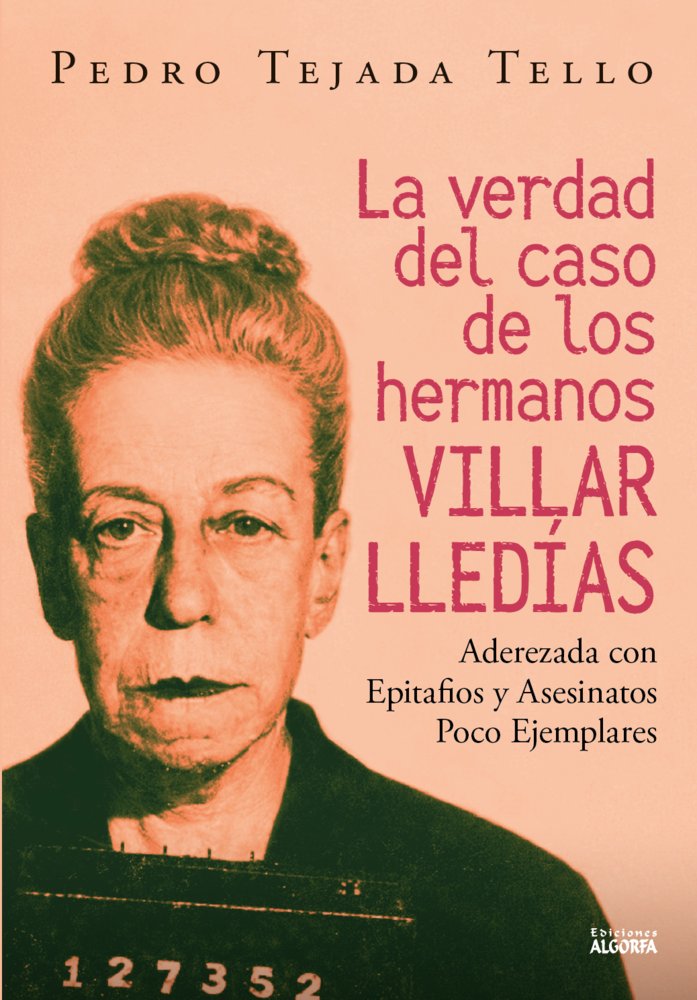La verdad del caso de los hermanos Villar Lledías, de , Tejada Tello, Pedro | portada del libro
