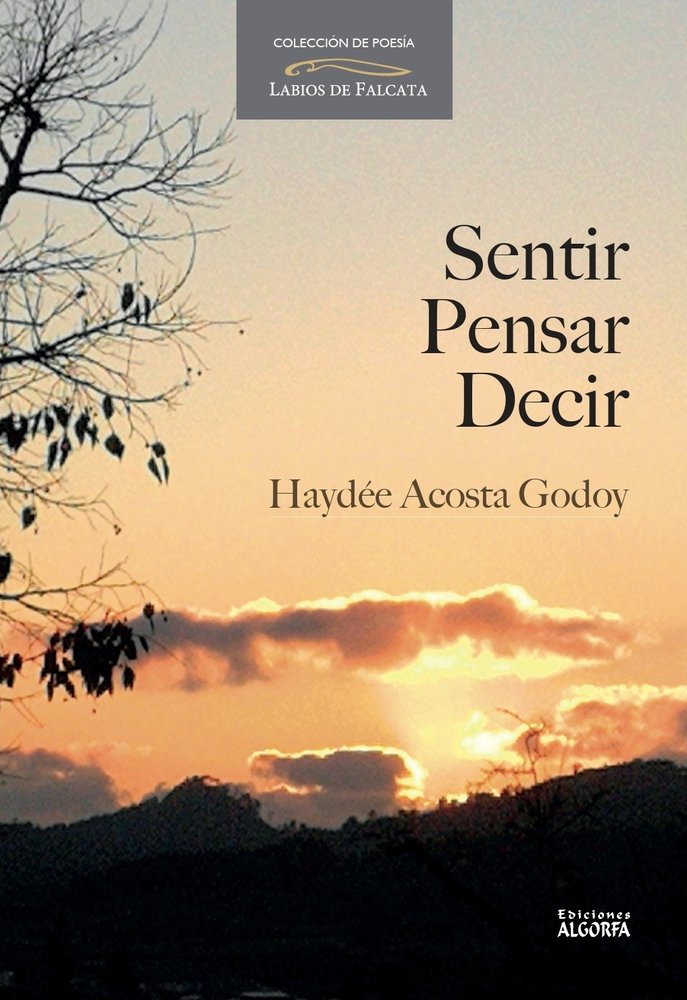 Sentir, pensar, decir, de Acosta Godoy, Haydee | portada del libro