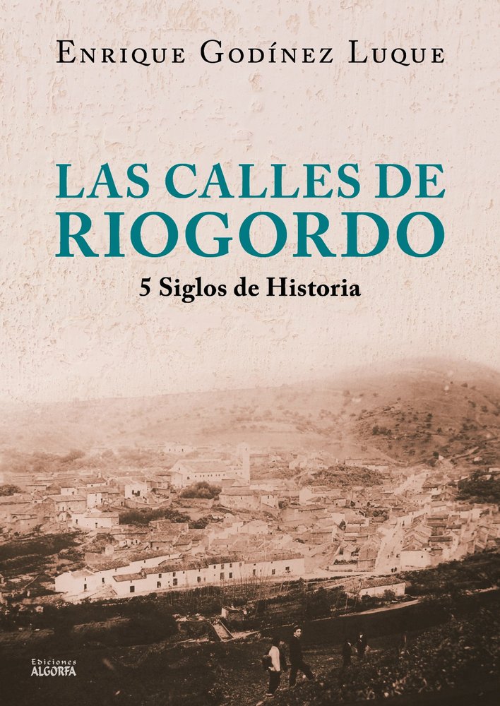 Las calles de Riogordo, de , Godínez Luque, Enrique | portada del libro