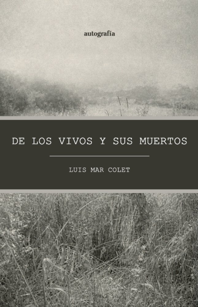 De los vivos y sus muertos, de Mar Colet, Luis | portada del libro