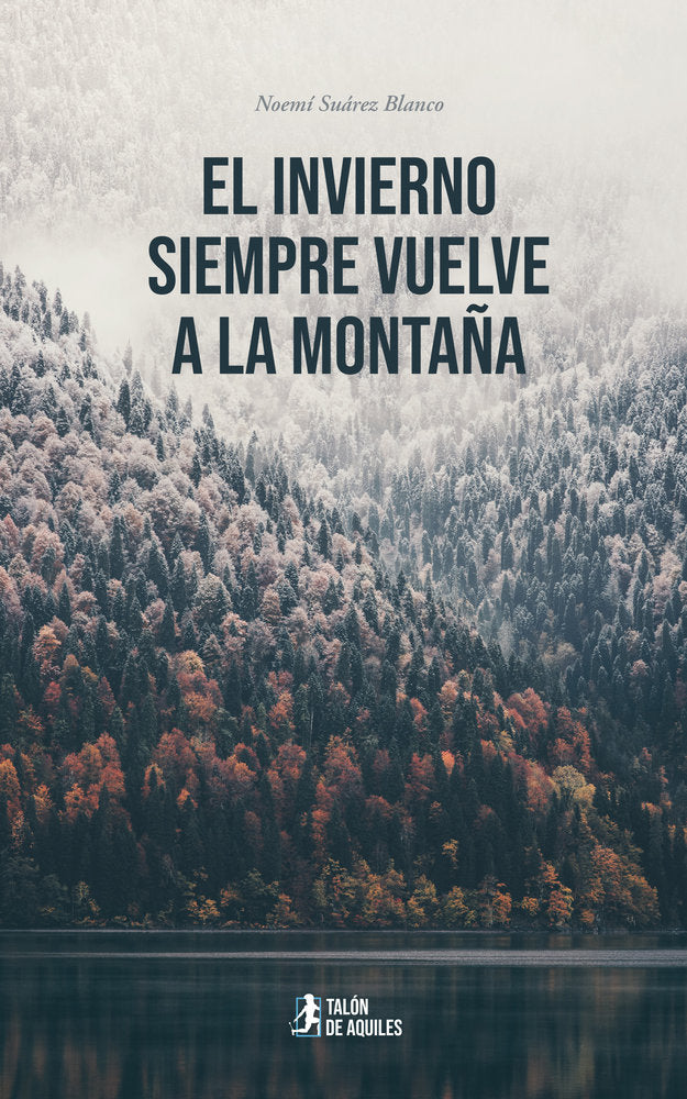 El invierno siempre vuelve a la montaña, de , Suárez Blanco, Noemí | portada del libro