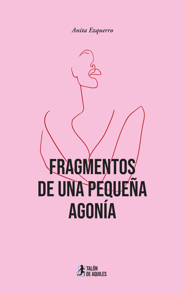 Fragmentos de una pequeña agonía, de , Ezquerro, Anita | portada del libro