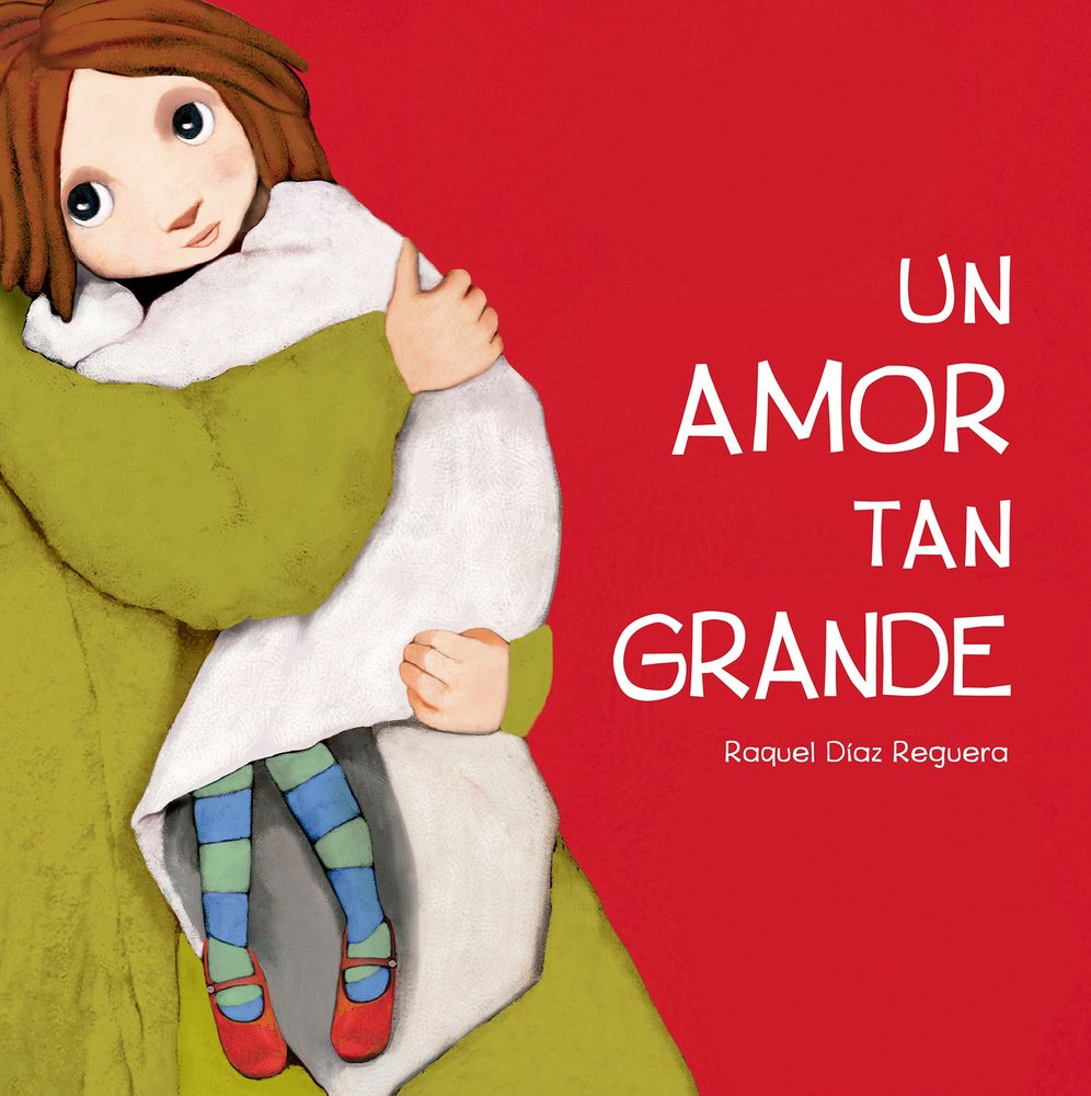 UN AMOR TAN GRANDE, de DIAZ REGUERA, RAQUEL | portada del libro