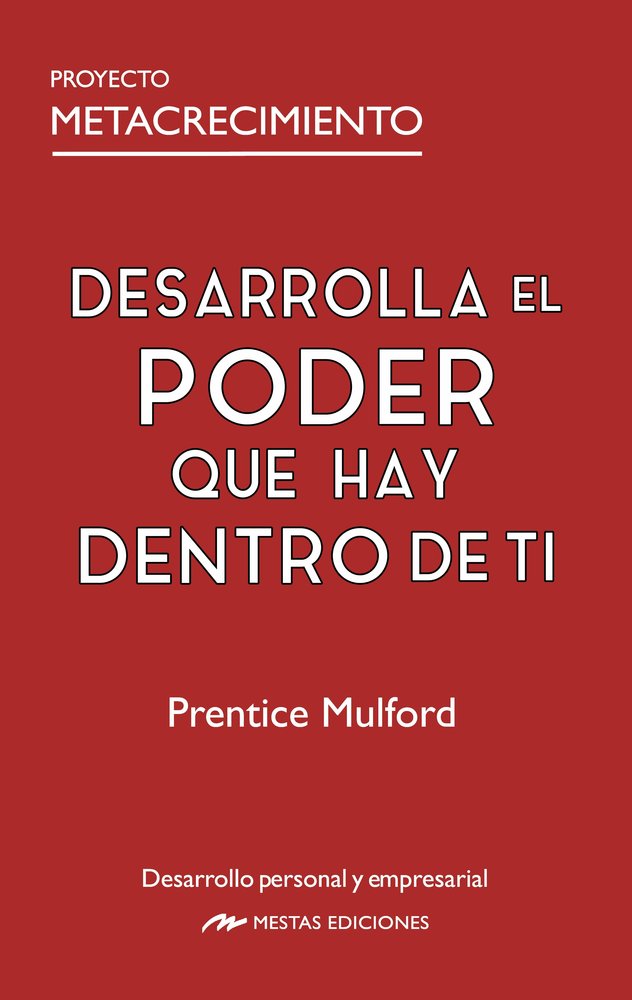 DESARROLLA EL PODER QUE HAY DENTRO DE TI, de MULFORD, PRENTICE | portada del libro