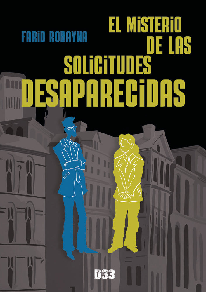 El misterio de las solicitudes desaparecidas, de Robayna, Farid | portada del libro