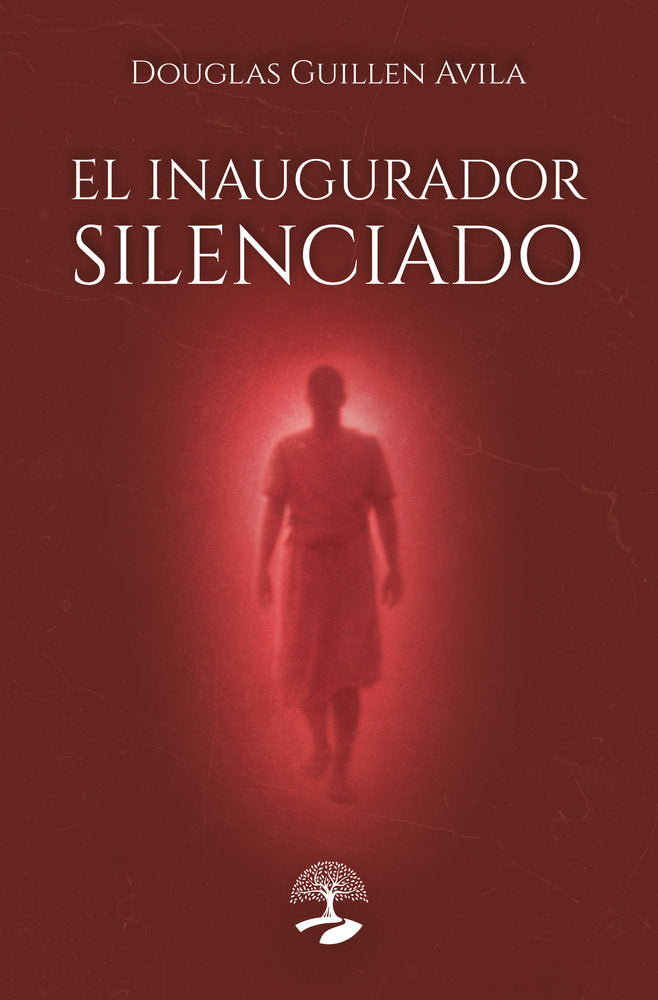 El inaugurador silenciado, de GUILLEN AVILA, DOUGLAS | portada del libro